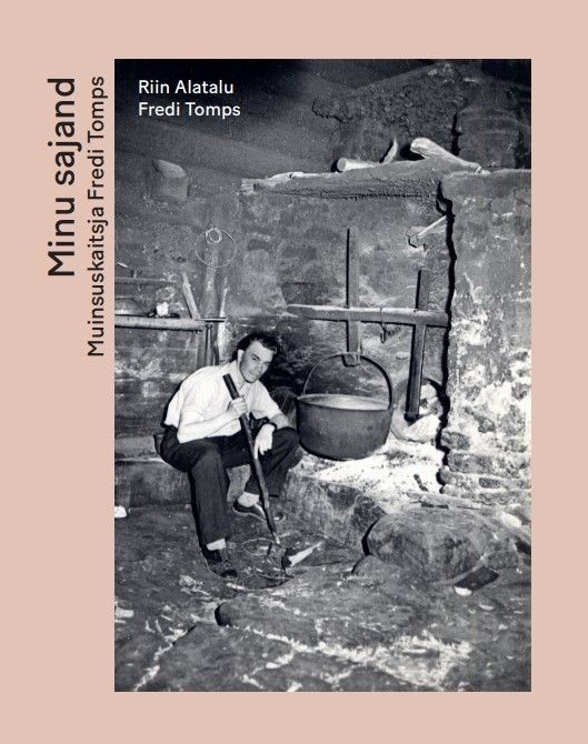 Minu sajand. Muinsuskaitja Fredi Tomps